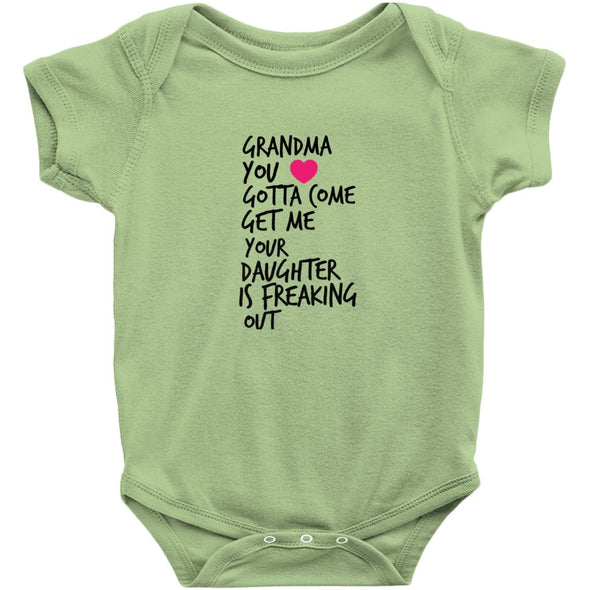 Grandma Come Get Me Your Daughter is Freaking Out Onesie - PEAK Family Gifts