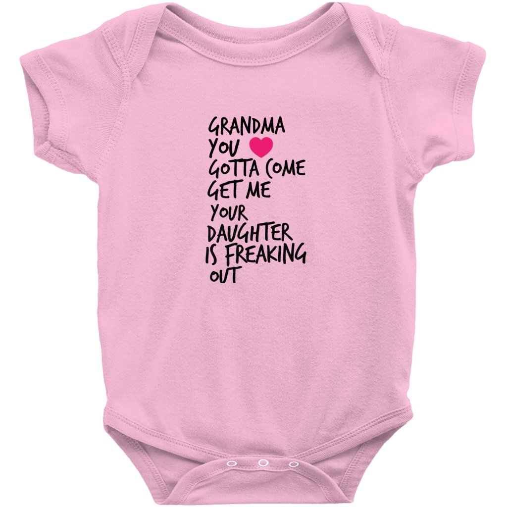 Grandma Come Get Me Your Daughter is Freaking Out Onesie – PEAK Family ...